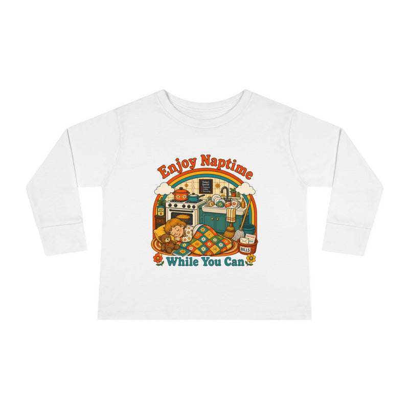 Toddler Long Sleeve Tee - "Enjoy Naptime While You Can" Retro Nursery Sleep Graphic